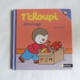 Oui, T’Choupi, encore lui. Ma fille ne s’en lasse pas, en DVD ou en livres (elle DORT même avec ses livres), il lui faut sa dose quotidienne de T’Choupi. Trois...